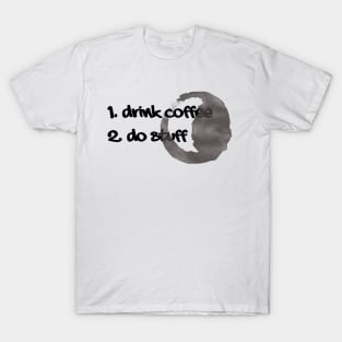 Drink Coffee - Do Stuff T-Shirt